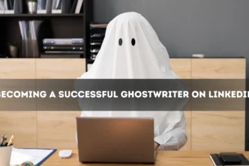 Becoming a Successful Ghostwriter on LinkedIn