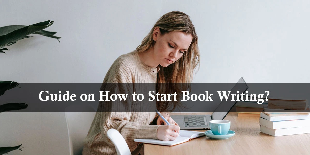 Guide on How to Start Book Writing